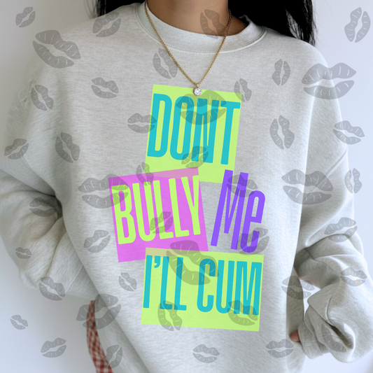 Dont Bully Me